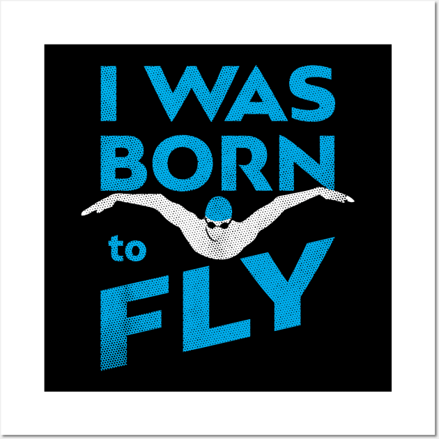 I Was Born To Fly Mens Swimming Wall Art by atomguy